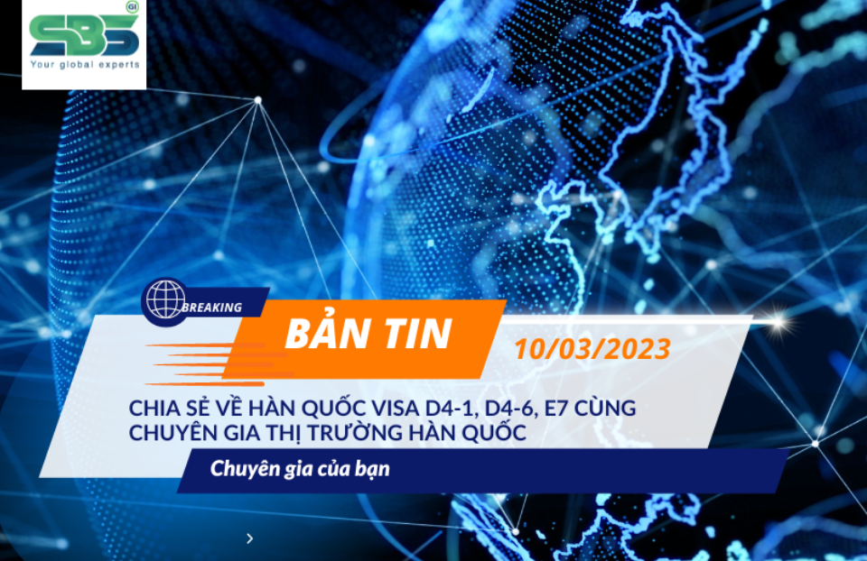 SBS GI- CHIA SẺ VỀ HÀN QUỐC VISA D4-1, D4-6, E7 CÙNG CHUYÊN GIA THỊ TRƯỜNG HÀN QUỐC